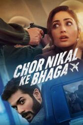 Chor Nikal Ke Bhaga (2023) (Full Movie)