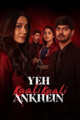 Yeh Kaali Kaali Ankhein Hindi 2024