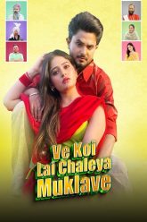 Ve Koi Le Chaleya Muklawe